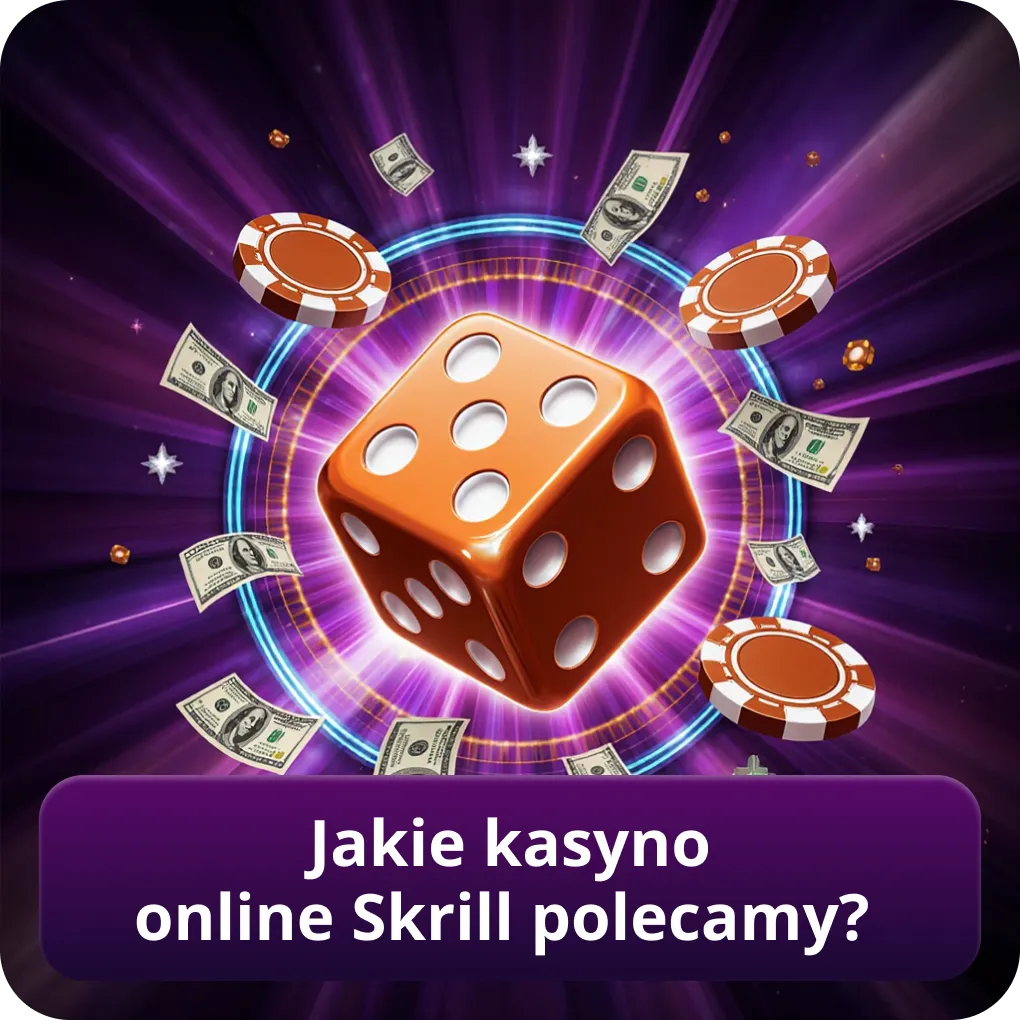 Jakie kasyna online z obsługą Skrill warto wybrać?