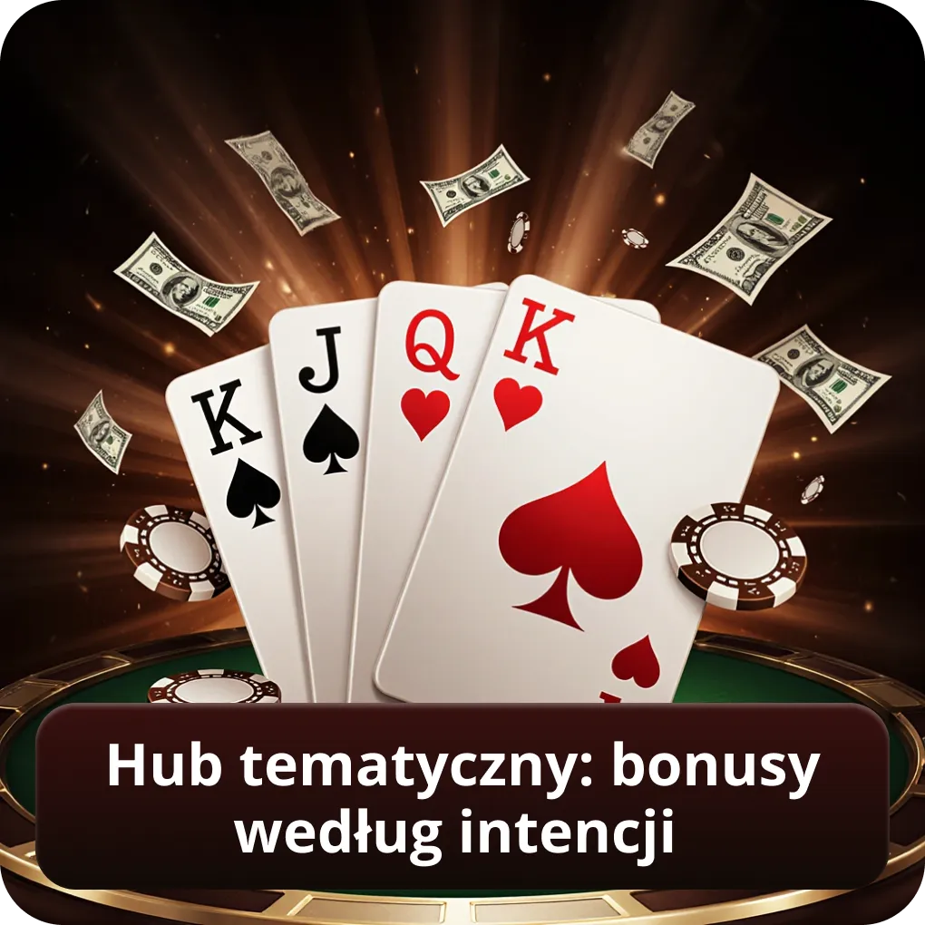Hub tematyczny: bonusy według intencji