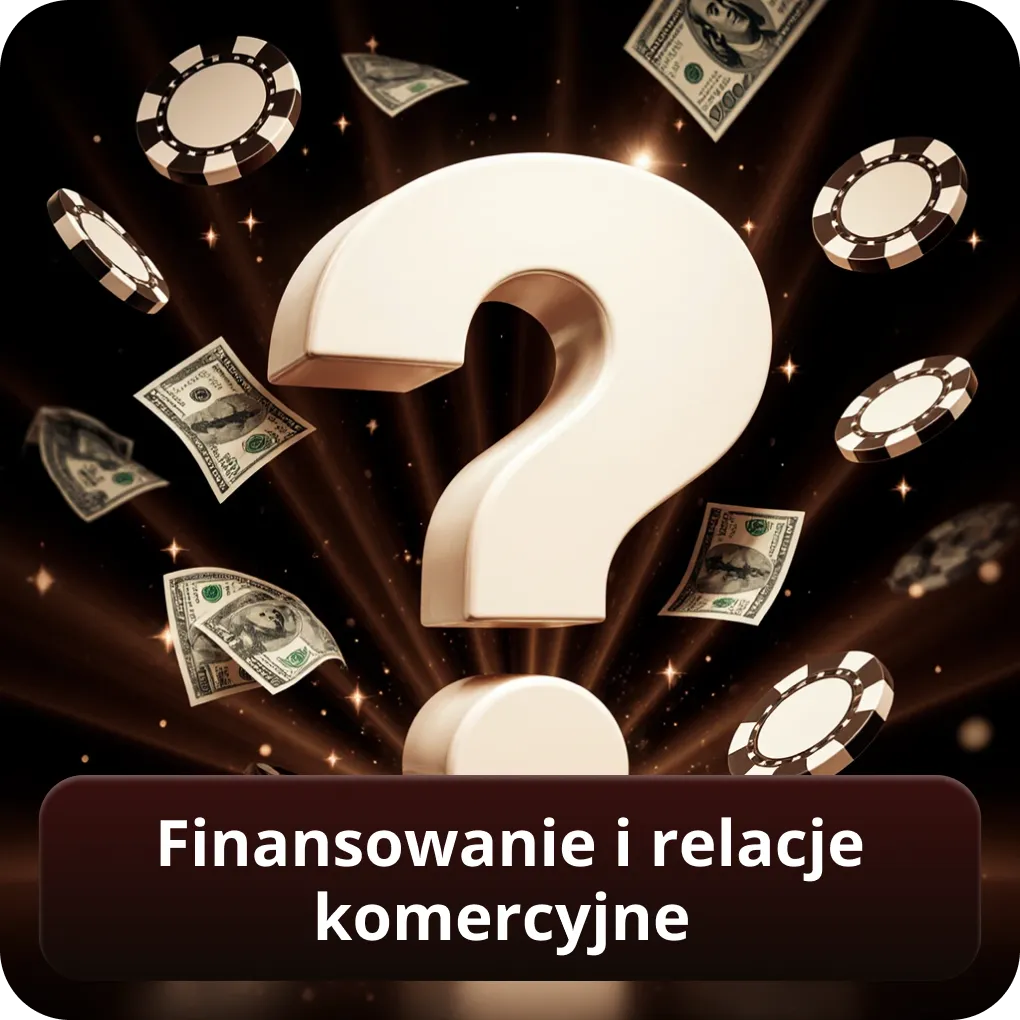Finansowanie i relacje komercyjne