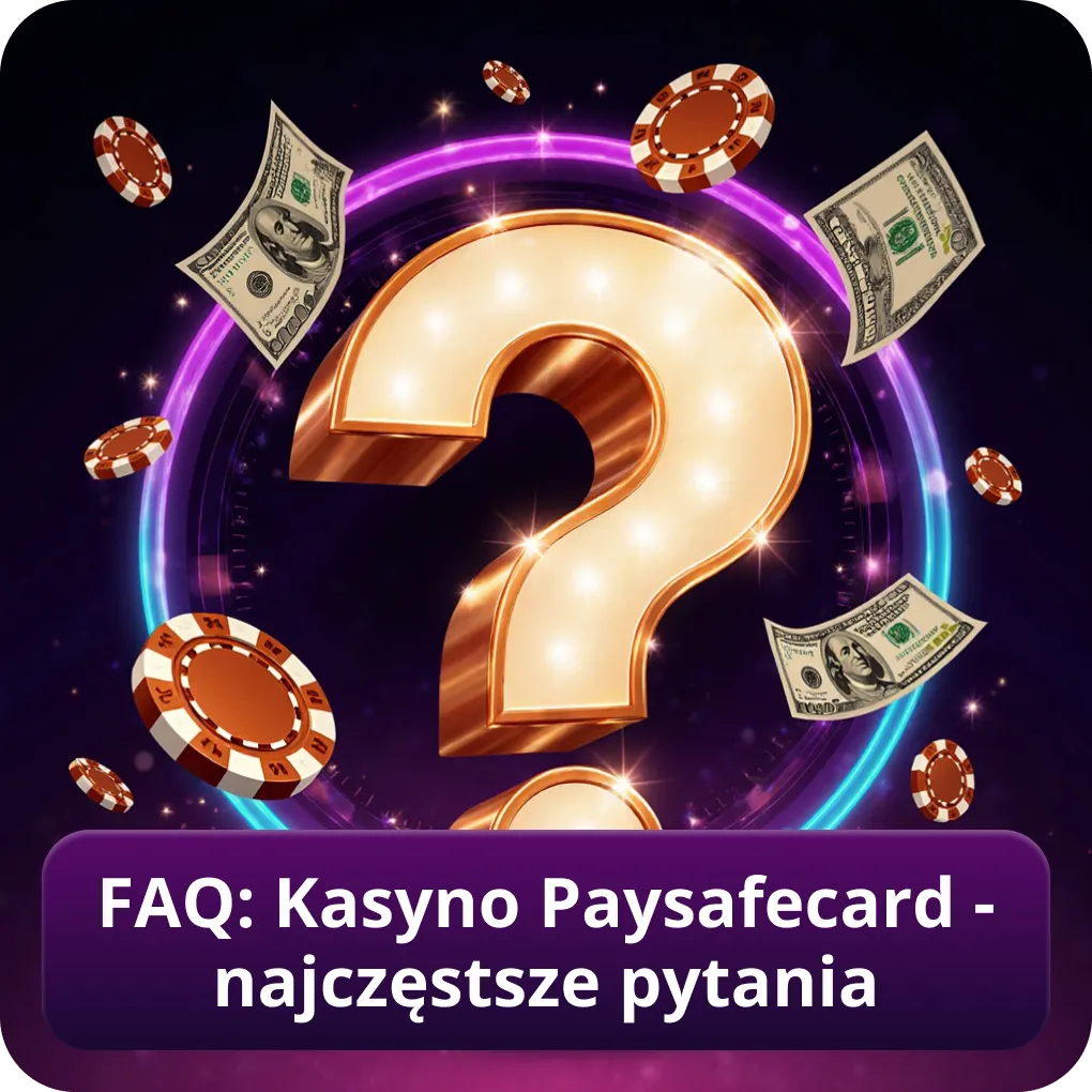 FAQ: Kasyno z Paysafecard - najczęściej zadawane pytania graczy
