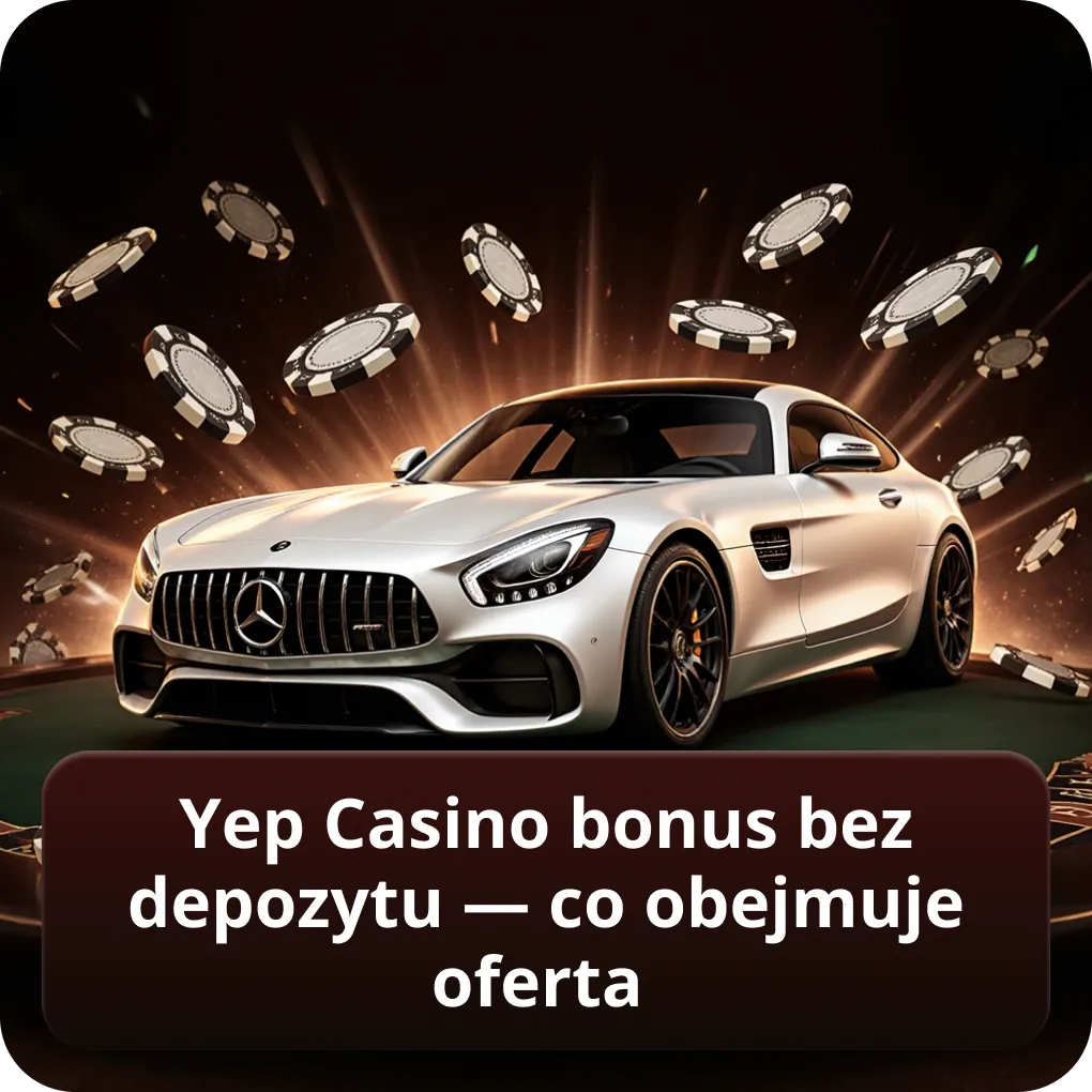 YEP Casino bonus bez depozytu — co obejmuje oferta